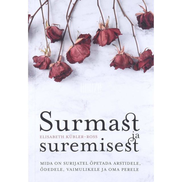 Elisabeth Kübler-Ross - Surmast ja suremisest