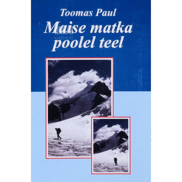Toomas Paul - Maise matka poolel teel. Leeriõpik täiskasvanutele