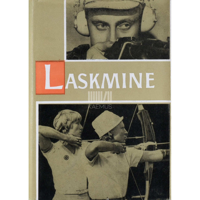 J. Mandre, H. Raivet, A. Randmer, O. Volmer - Laskmine. Minevikust tänapäevani