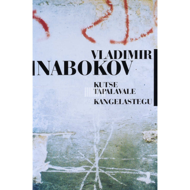 Vladimir Nabokov - Kutse tapalavale. Kangelastegu