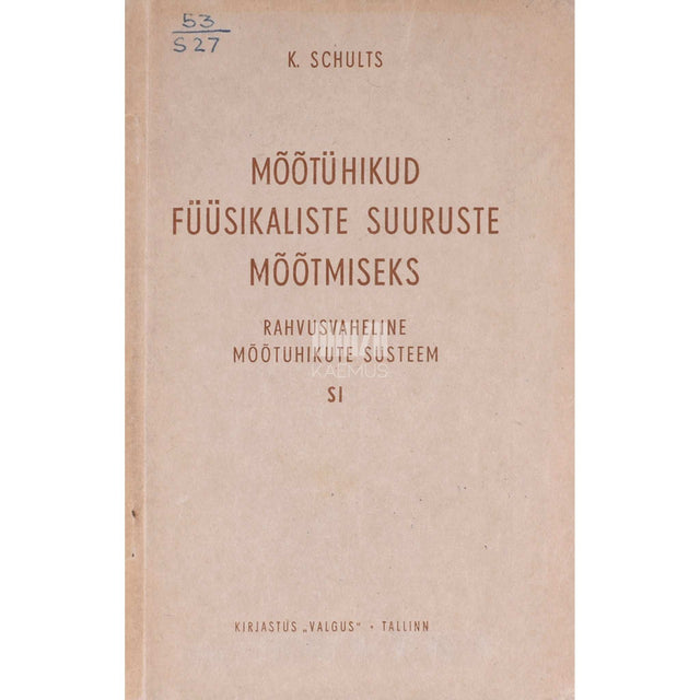 Kaljo Schults - Mõõtühikud füüsikaliste suuruste mõõtmiseks
