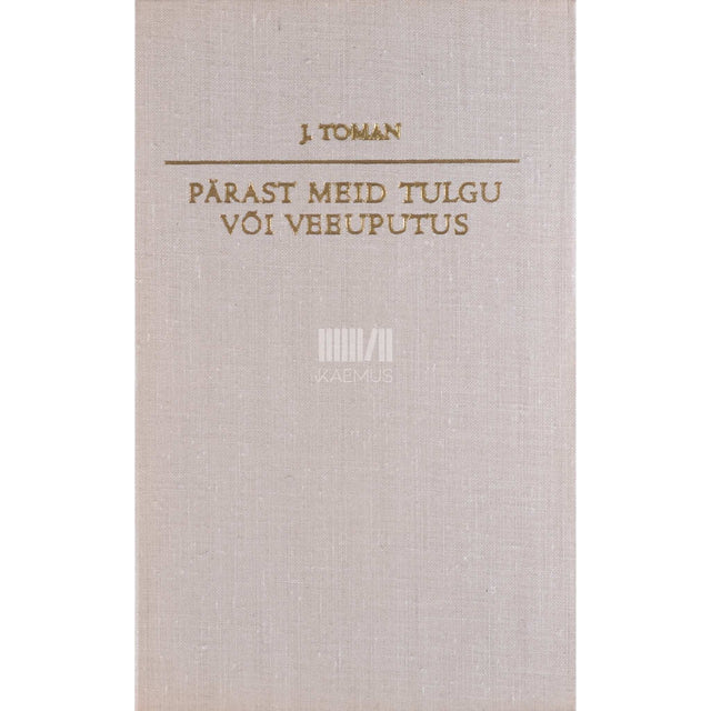 Josef Toman - Pärast meid tulgu või veeuputus
