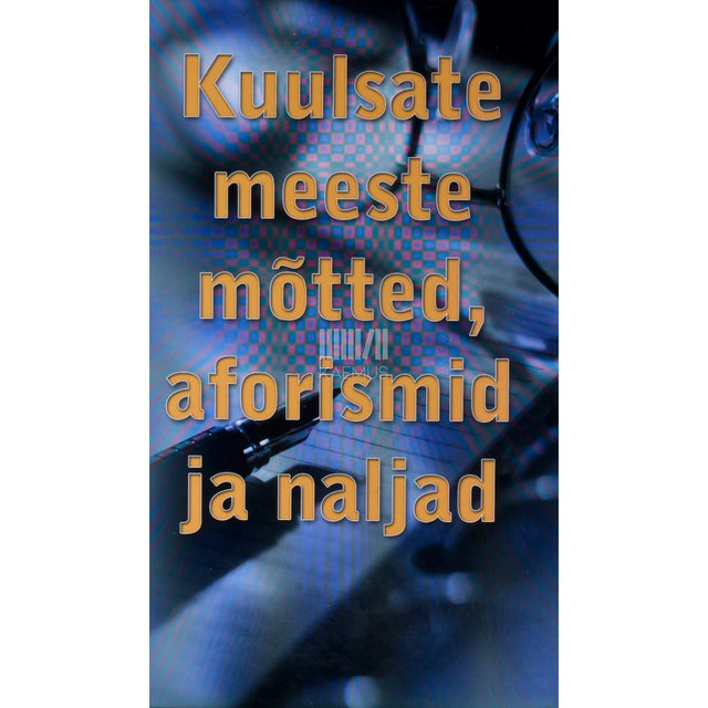 … - Kuulsate meeste mõtted, aforismid ja naljad