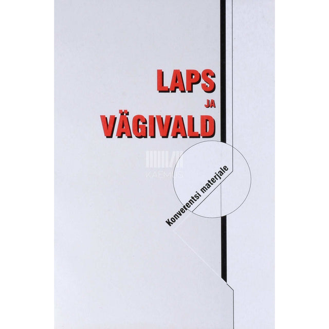 … - Laps ja vägivald. Konverentsi materjale