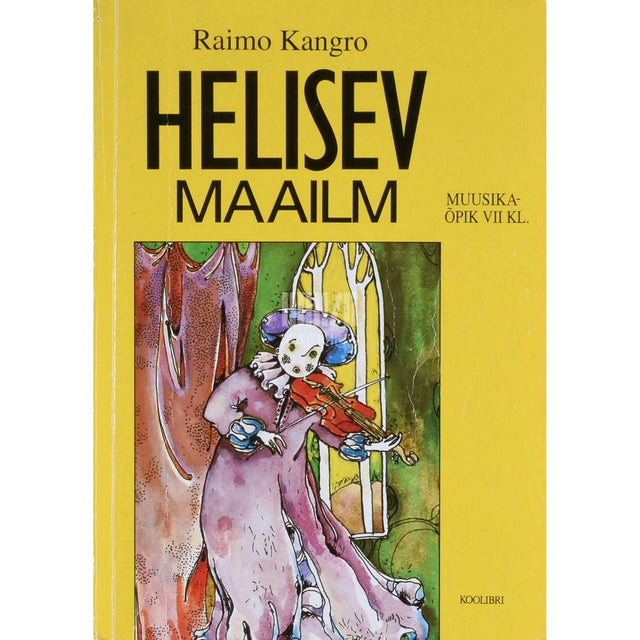 … - Helisev maailm. Muusikaõpik VII kl.