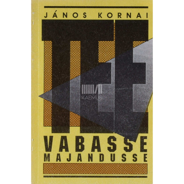 János Kornai - Tee vabasse majandusse. Ungari majandusest