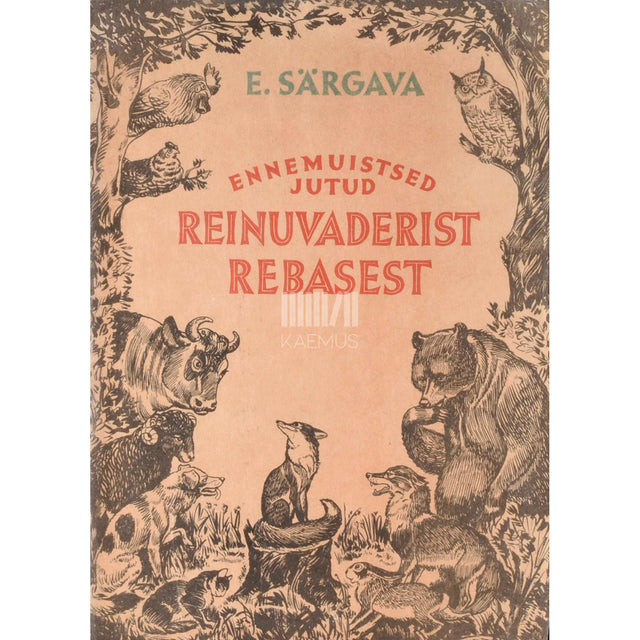 Ernst Peterson-Särgava - Ennemuistsed jutud Reinuvaderist Rebasest