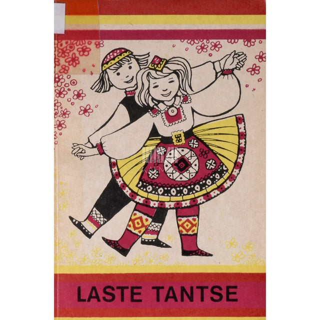… - Laste tantse. Eesti NSV vabariikliku koolinoorte …