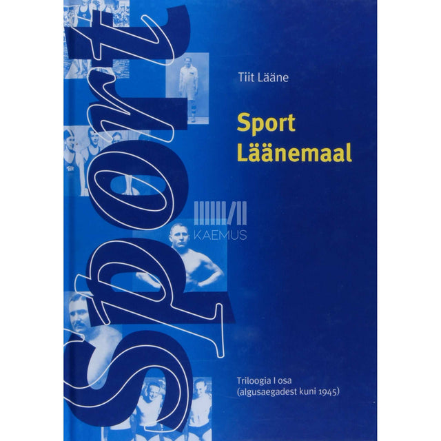 Tiit Lääne - Sport Läänemaal. Algusaegadest kuni 1945 1. osa