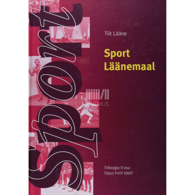 Tiit Lääne - Sport Läänemaal. 1945 kuni 1991 2. osa