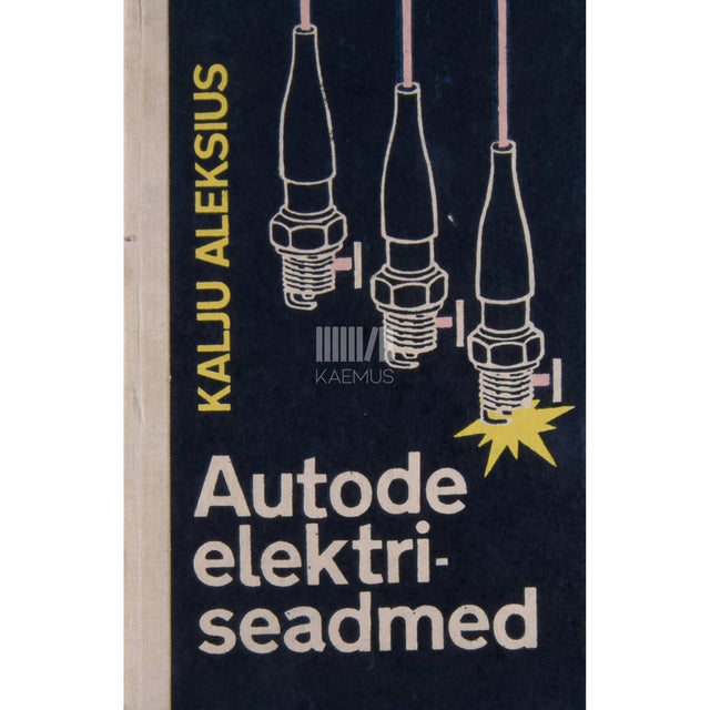 Kalju Aleksius - Autode elektriseadmed