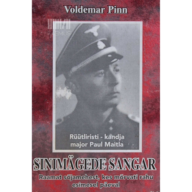 Voldemar Pinn - Sinimägede sangar. Rüütliristi-kandja major Paul Maitla. Raamat sõjamehest, kes mõrvati rahu esimesel päeval