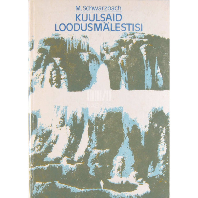 Martin Schwarzbach - Kuulsaid loodusmälestisi