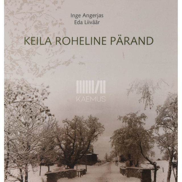 Inge Angerjas, Eda Liiväär - Keila roheline pärand