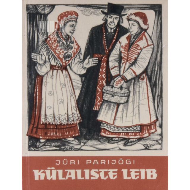 Jüri Parijõgi - Külaliste leib. Ja teisi eesti muinasjutte