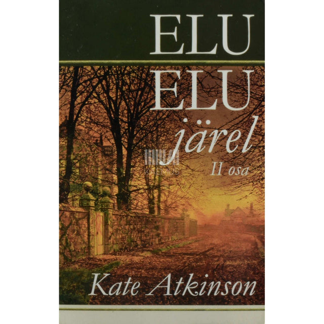 Kate Atkinson - Elu elu järel 2. osa