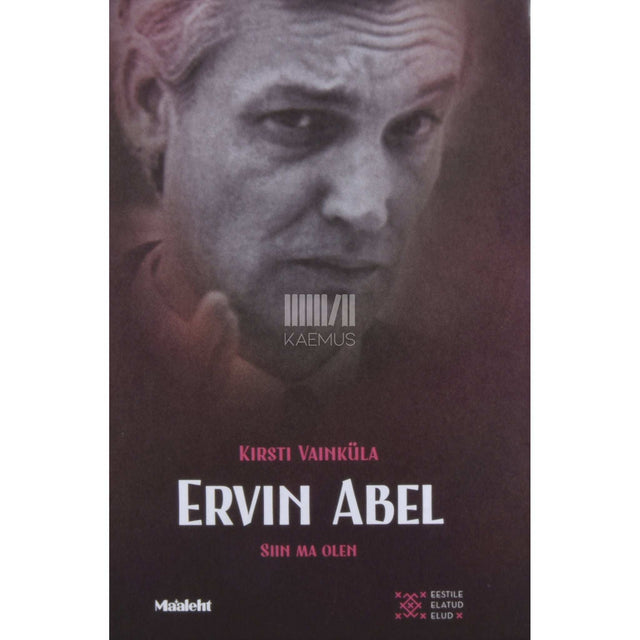 Kirsti Vainküla - Ervin Abel. Siin ma olen