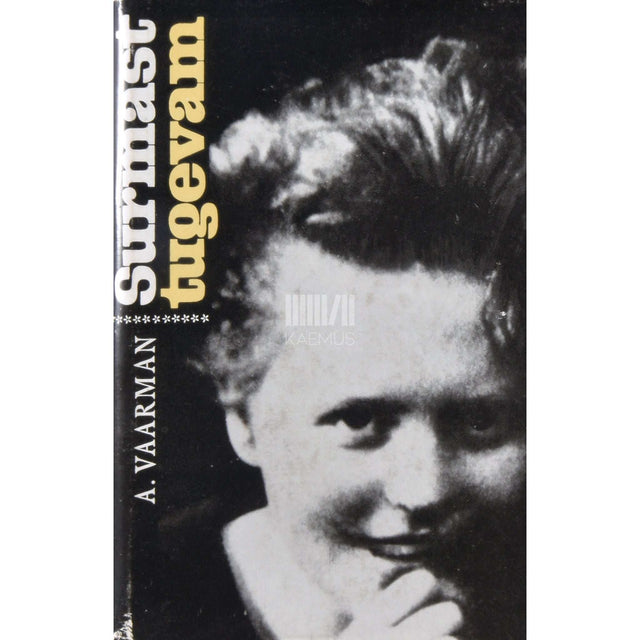 Alma Vaarman - Surmast tugevam. Vilhelmine Klementi elulugu