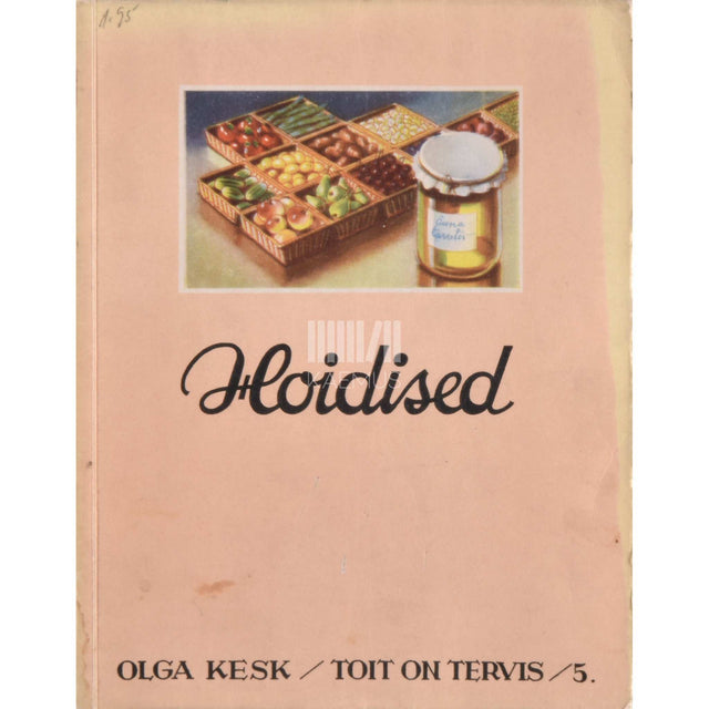 Olga Kesk - Toit on tervis. Hoidised 5. osa