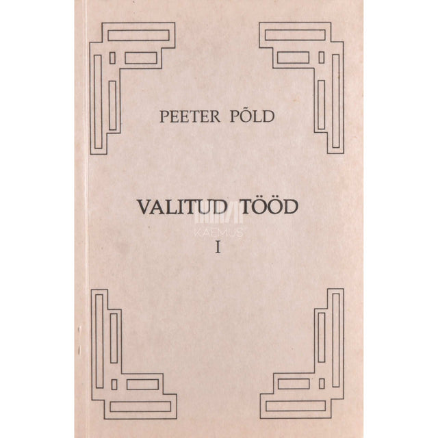 Peeter Põld - Valitud tööd 1. osa