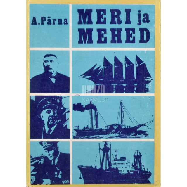Ants Pärna - Meri ja mehed. Meresõidust Eestis