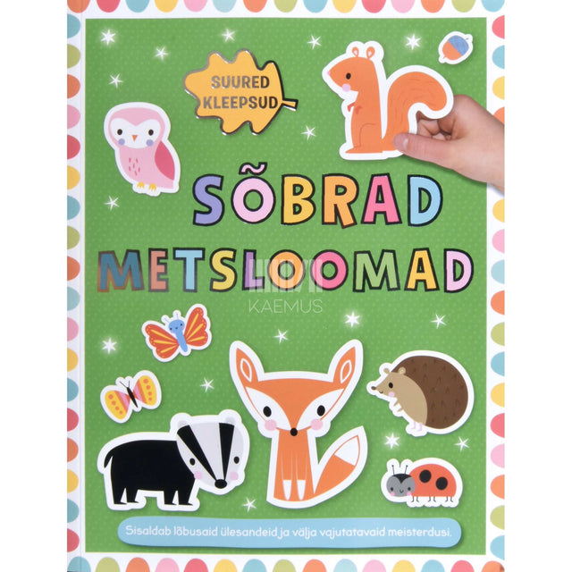 … - Suured kleepsud. Sõbrad metsloomad