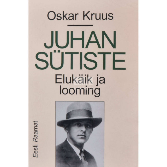 Oskar Kruus - Juhan Sütiste. Elukäik ja looming