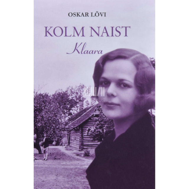 Oskar Lõvi - Kolm naist. Klaara 2. osa