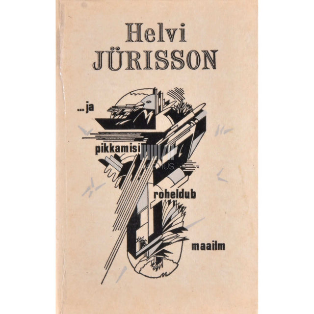 Helvi Jürisson - ... ja pikkamisi roheldub maailm. Luuletusi 1982-1987