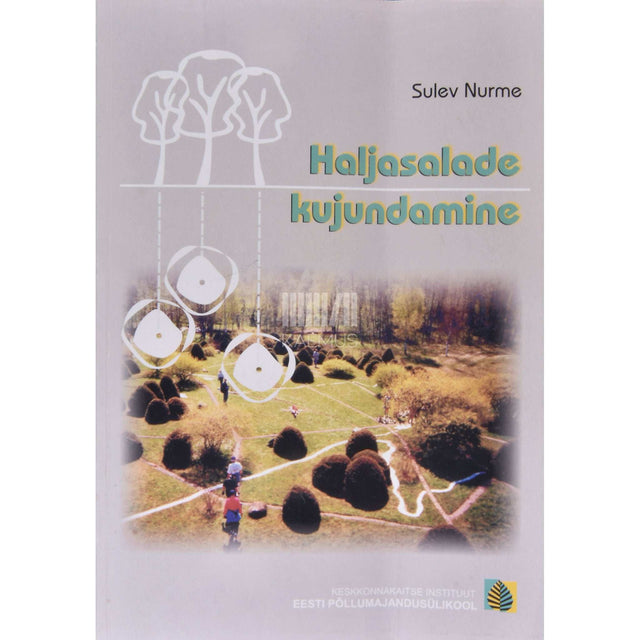 Sulev Nurme - Haljasalade kujundamine