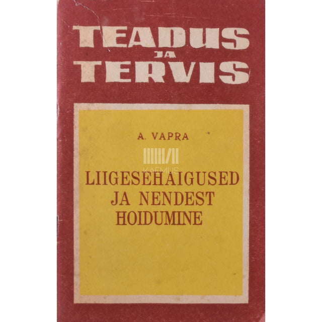 Artemi Vapra - Liigesehaigused ja nendest hoidumine