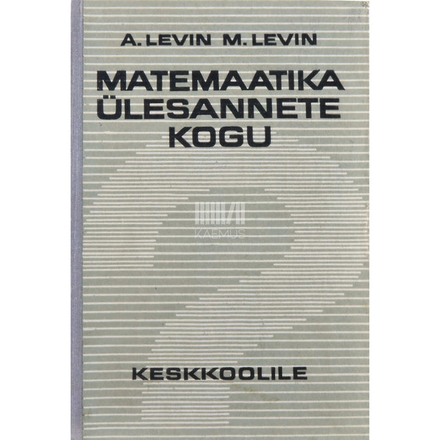 Aleksandr Levin, Meiše Levin - Matemaatika ülesannete kogu keskkoolile