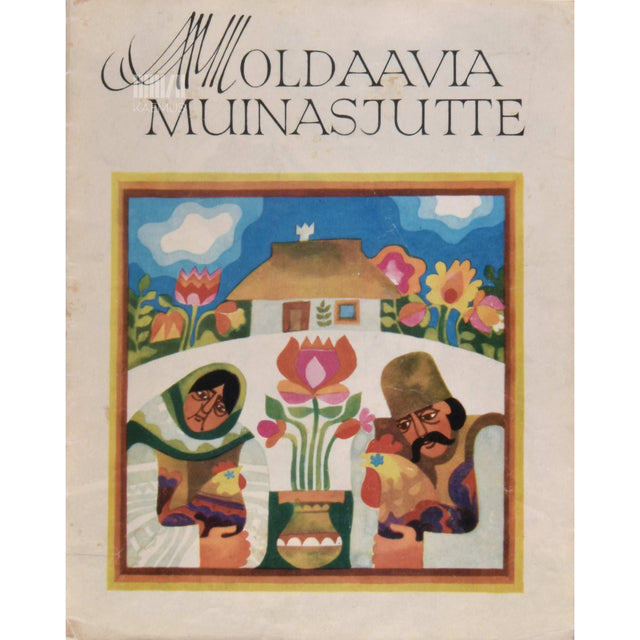 … - Moldaavia muinasjutte