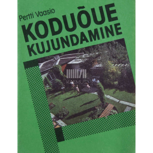 Pertti Vaasio - Koduõue kujundamine