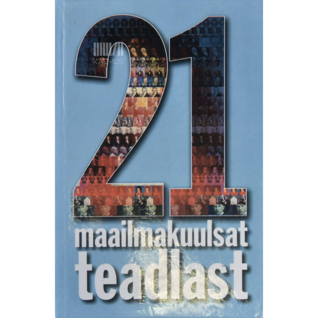 … - 21 maailmakuulsat teadlast