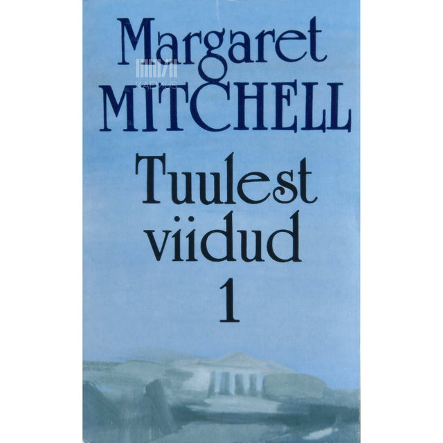 Margaret Mitchell - Tuulest viidud 1. osa