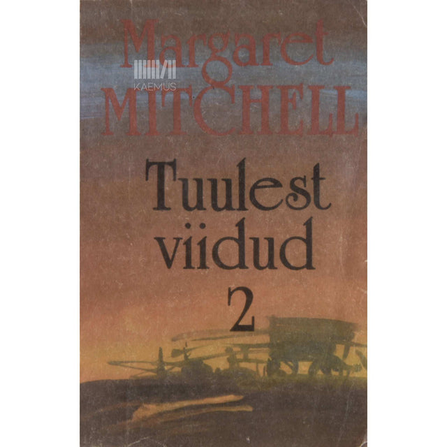 Margaret Mitchell - Tuulest viidud 2. osa