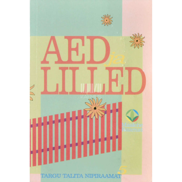 … - Aed ja lilled