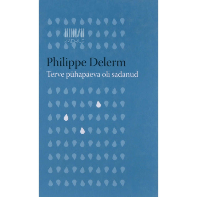 Philippe Delerm - Terve pühapäeva oli sadanud