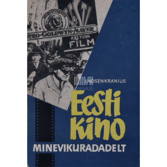 Ivar Kosenkranius - Eesti kino minevikuradadelt