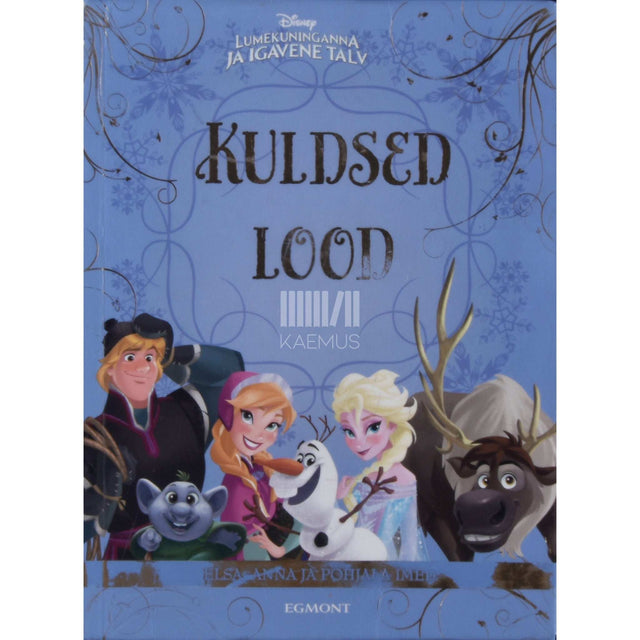 Disney - Anna & Elsa. Kuldsed lood. Elsa, Anna ja Põhjamaa imed
