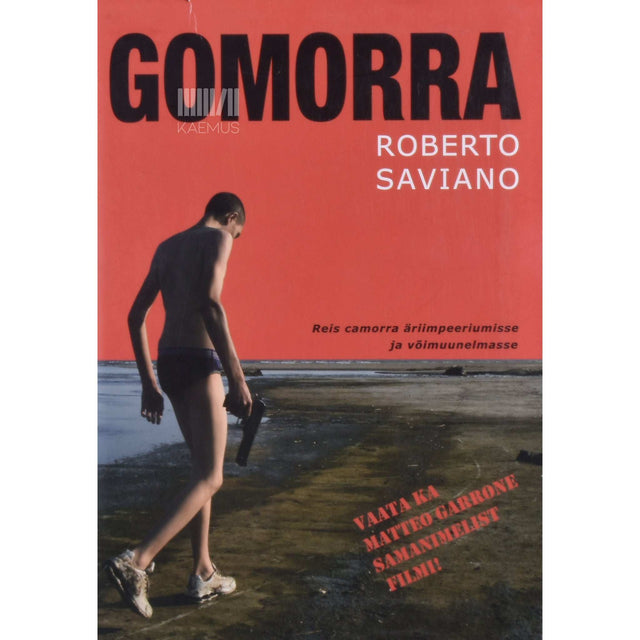 Roberto Saviano - Gomorra. Reis camorra äriimpeeriumisse ja võimuunelmasse