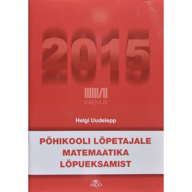 … - Põhikooli lõpetajale matemaatika lõpueksamist 2015