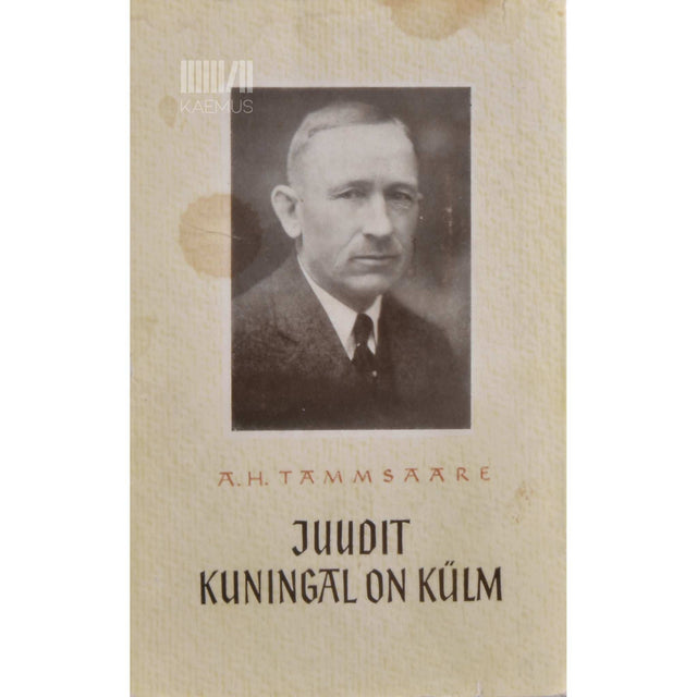 A. H. Tammsaare - Juudit. Kuningal on külm