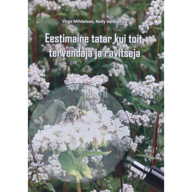 Virgo Mihkelsoo, Nelly Vahtramaa - Eestimaine tatar kui toit, tervendaja ja ravitseja