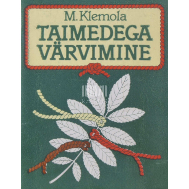 Marketta Klemola - Taimedega värvimine