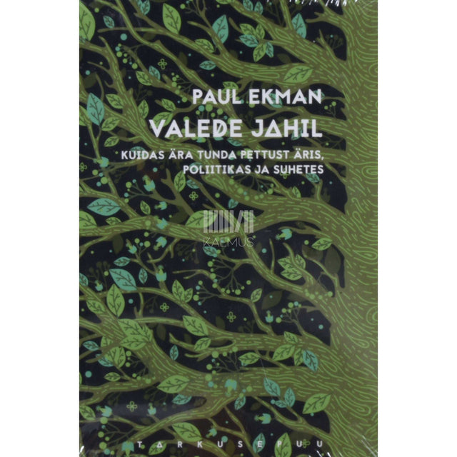 Paul Ekman - Valede jahil. Kuidas ära tunda pettust äris, poliitikas ja suhetes