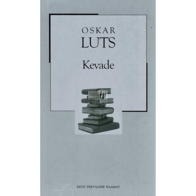 Oskar Luts - Kevade. Pildikesi koolipõlvest
