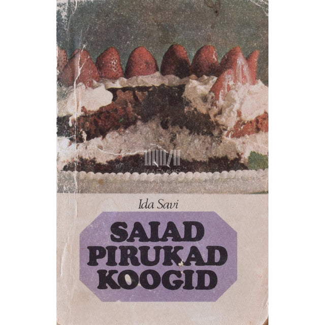 Ida Savi - Saiad, pirukad, koogid