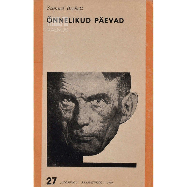 Samuel Beckett - Õnnelikud päevad ja teisi näidendeid